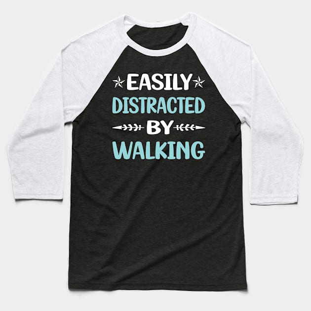 Funny Easily Distracted By Walking Baseball T-Shirt by Happy Life